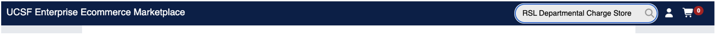UCSF Enterprise eCommerce Marketplace header with search bar showing "RSL Departmental Charge Store.