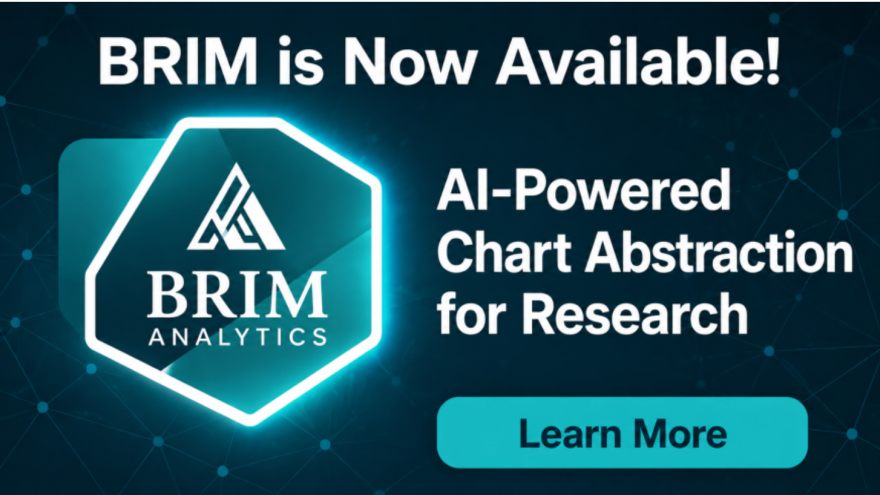 Promotional banner announcing that BRIM is now available, featuring the BRIM Analytics logo on a dark blue technology-themed background. Large text reads “AI-Powered Chart Abstraction for Research,” with a “Learn More” button.